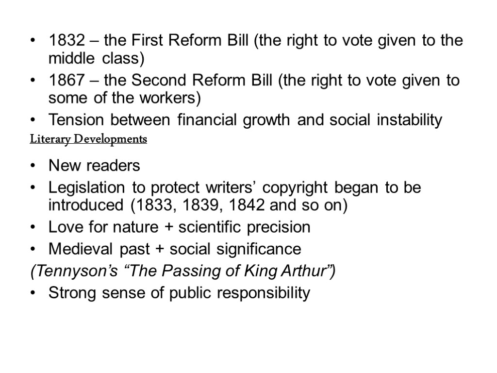 1832 – the First Reform Bill (the right to vote given to the middle